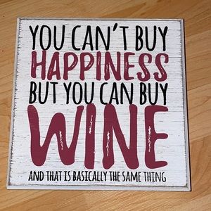 You Can’t Buy Happiness But You Can Buy Wine Wooden Sign